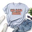 No bad days women t-shirts